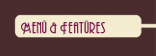 Menu and Features