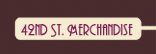 42nd Street Merchandise